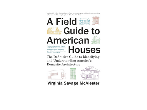 A Field Guide to American Houses