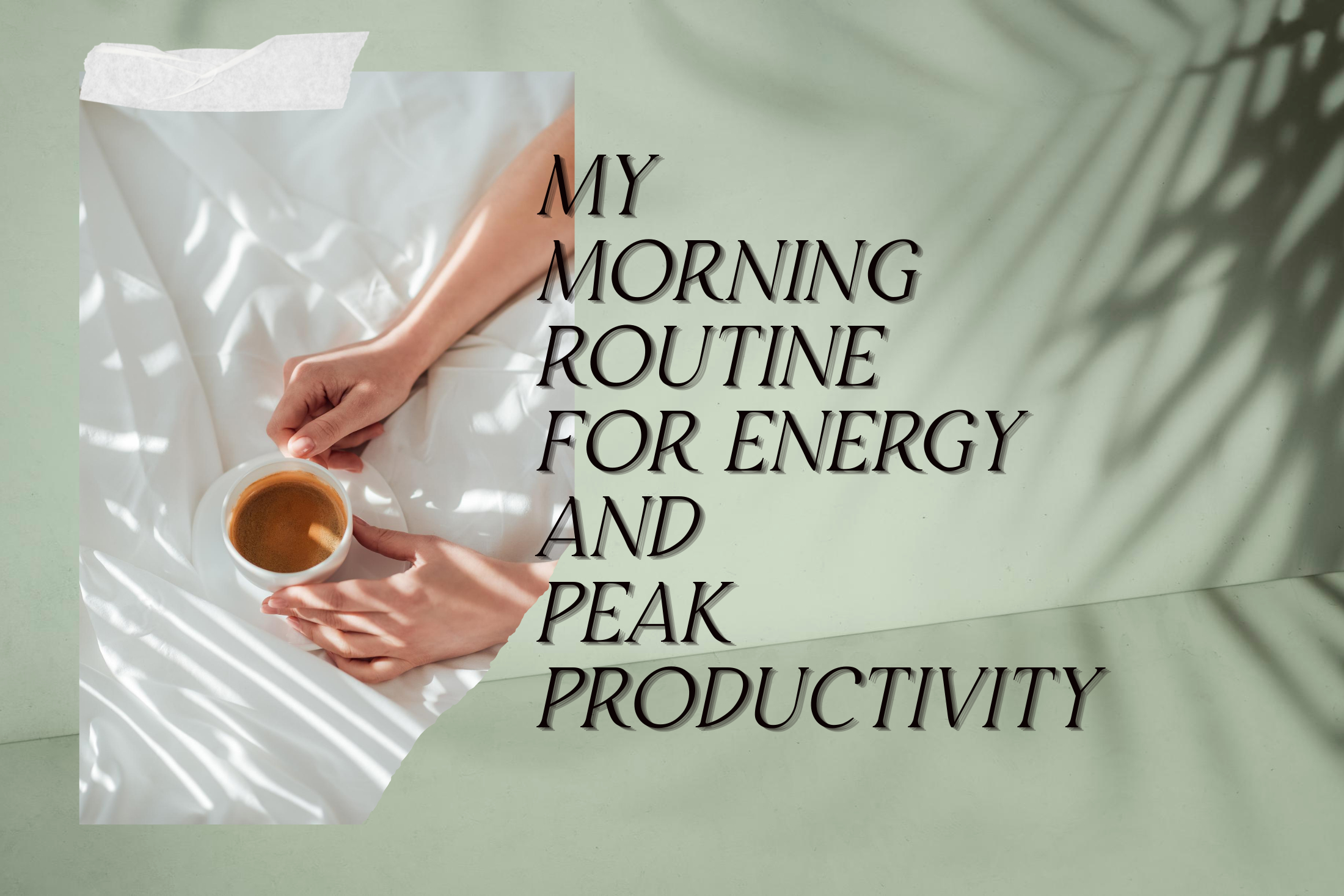 my morning routine for energy and peak productivity
