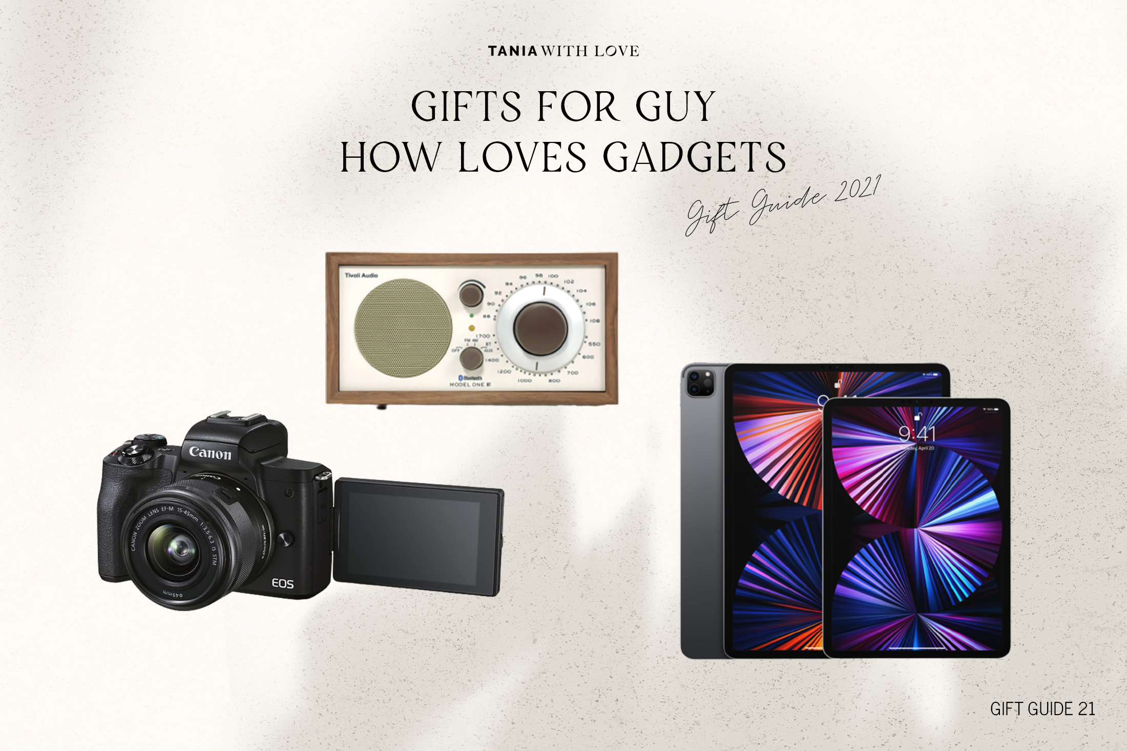 holiday gifts for men who love gadgets. Radio, canon M50 and iPad Pro 3rd generation