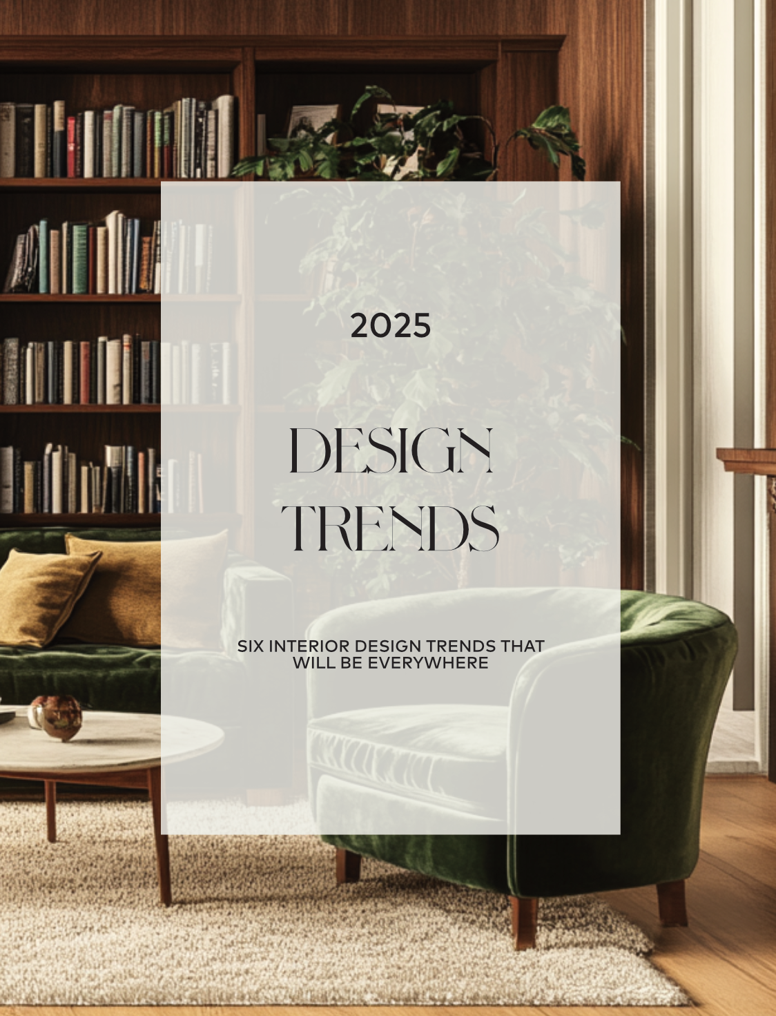 Living room with earth tone fabrics, with text over say Design Trends 2025